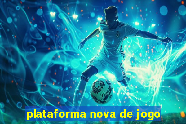 plataforma nova de jogo